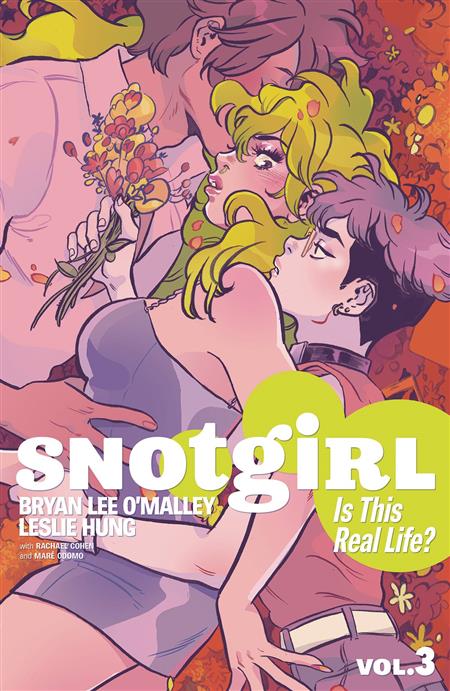 SNOTGIRL VOL. 3: IS THIS REAL LIFE