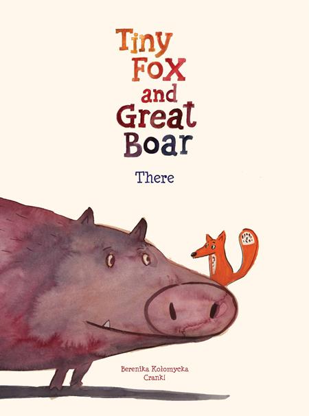 TINY FOX AND GREAT BOAR BOOK ONE THERE