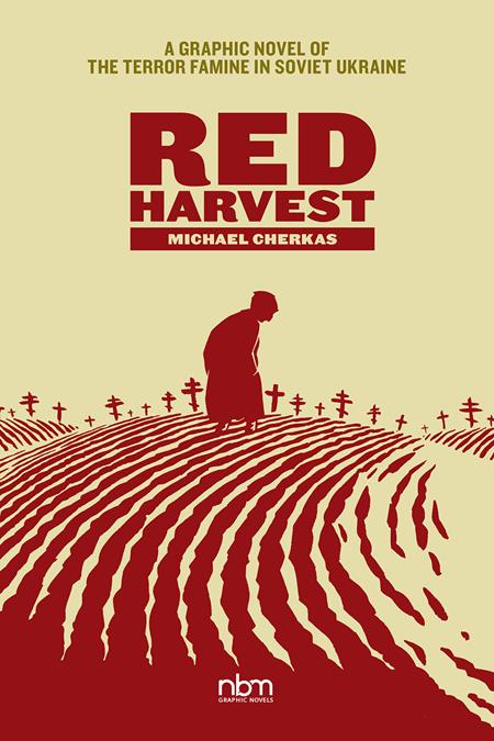 RED HARVEST A GRAPHIC NOVEL OF THE TERROR FAMINE IN SOVIET UKRAINE