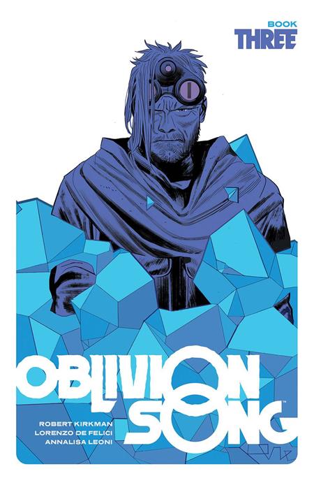 OBLIVION SONG BY KIRKMAN & DE FELICI BOOK 03