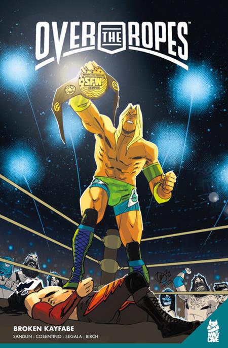OVER THE ROPES VOL. 2: BROKEN KAYFABE