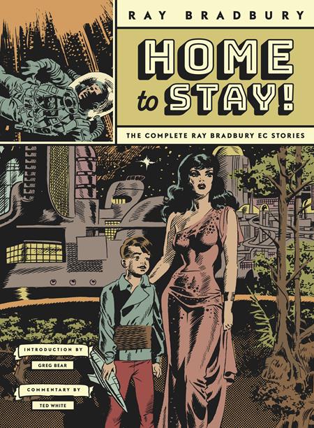 HOME TO STAY THE COMPLETE RAY BRADBURY EC STORIES