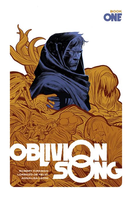 OBLIVION SONG BY KIRKMAN & DE FELICI BOOK 01