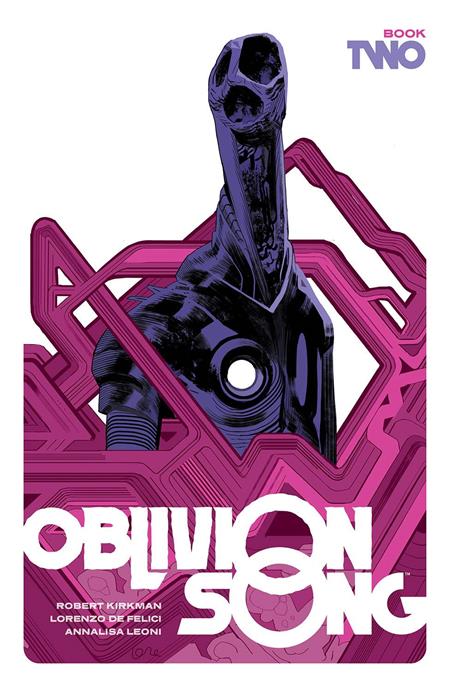 OBLIVION SONG BY KIRKMAN & DE FELICI BOOK 02