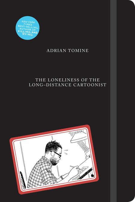LONELINESS OF THE LONG DISTANCE CARTOONIST