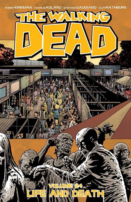 WALKING DEAD VOL. 24: LIFE AND DEATH