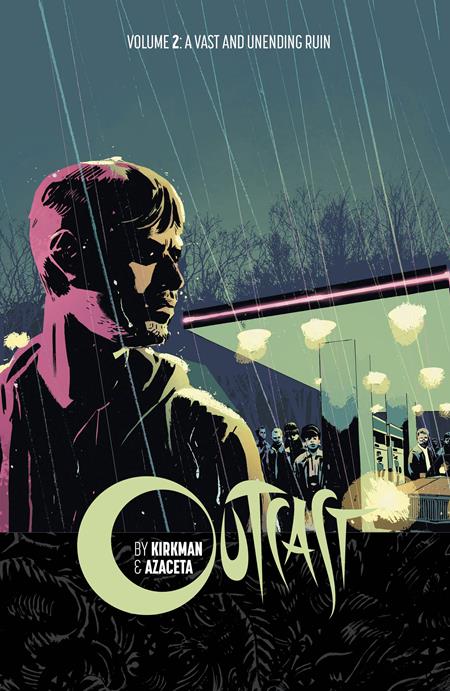OUTCAST BY KIRKMAN & AZACETA VOL. 2