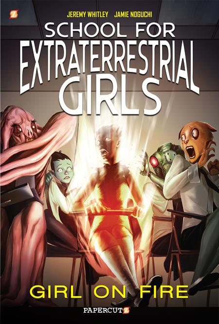 SCHOOL FOR EXTRATERRESTRIAL GIRLS VOL. 1: GIRL ON FIRE
