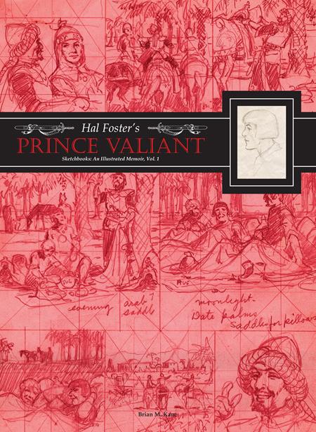 HAL FOSTERS PRINCE VALIANT SKETCHBOOKS VOL. 1: AN ILLUSTRATED MEMOIR