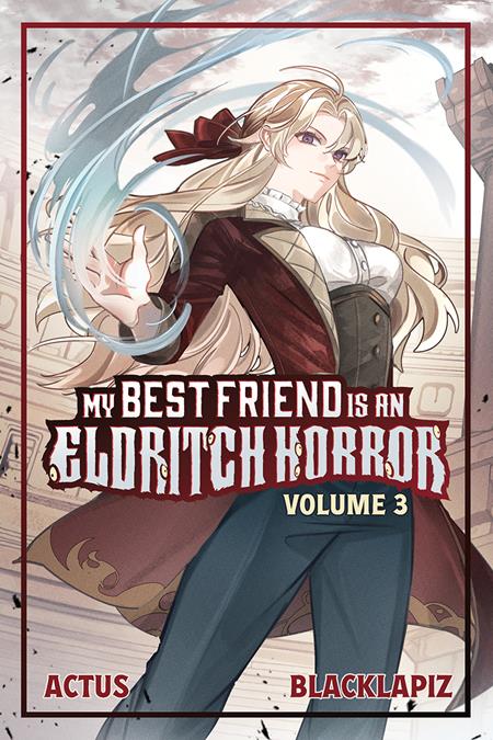 MY BEST FRIEND IS AN ELDRITCH HORROR LIGHT NOVEL VOL. 3