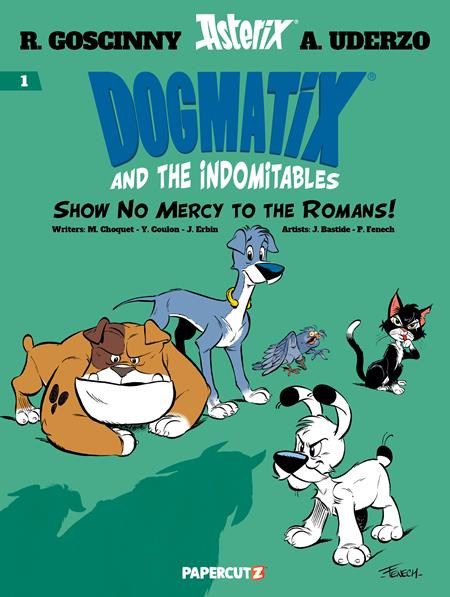 DOGMATIX & THE INDOMITABLES VOL. 1: SHOW NO MERCY TO THE ROMANS