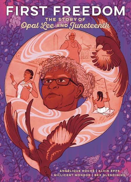 FIRST FREEDOM THE STORY OF OPAL LEE AND JUNETEENTH