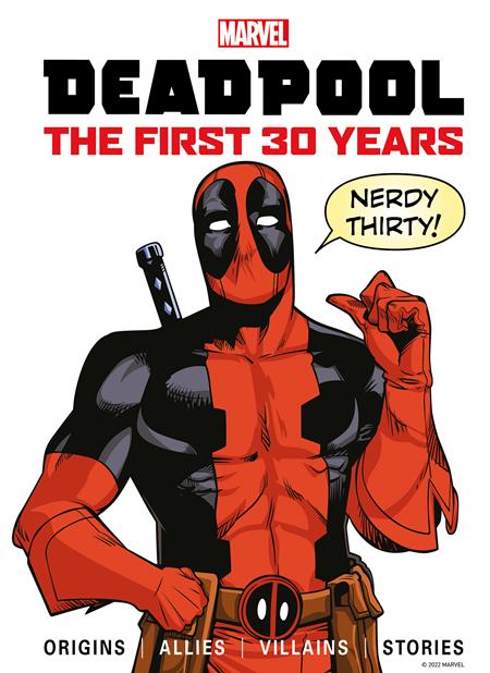 MARVELS DEADPOOL THE FIRST 30 YEARS