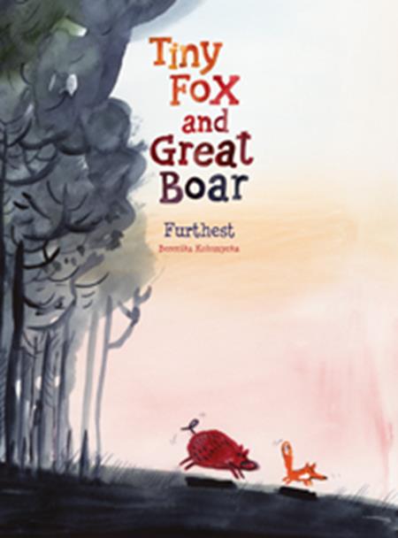 TINY FOX AND GREAT BOAR BOOK TWO FURTHEST