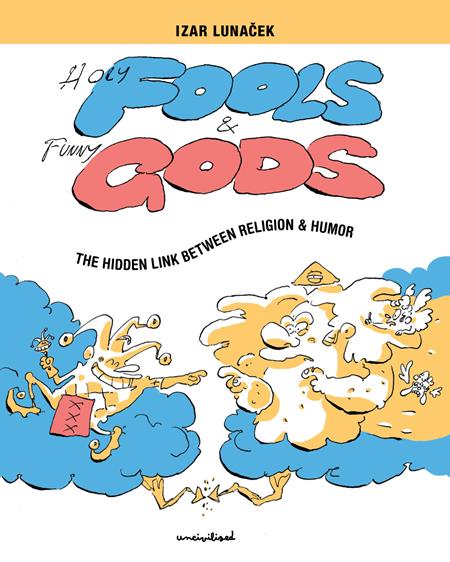 HOLY FOOLS AND FUNNY GODS