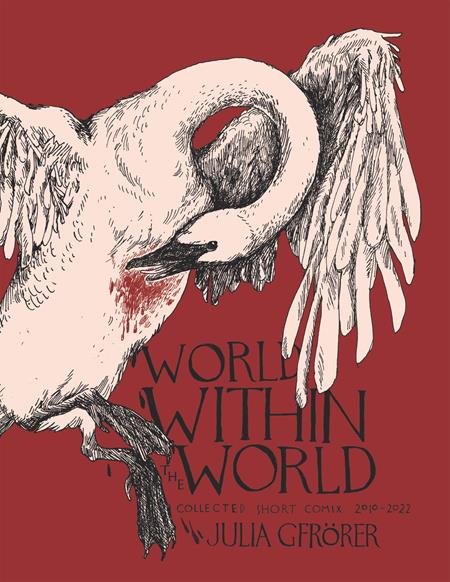 WORLD WITHIN THE WORLD COLLECTED MINICOMIX & SHORT WORKS 2010-2022