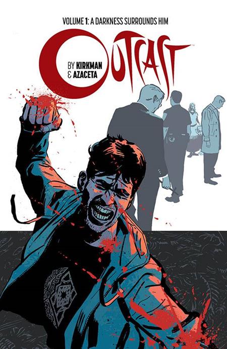 OUTCAST BY KIRKMAN & AZACETA VOL. 1