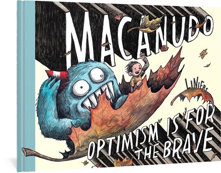 MACANUDO OPTIMISM IS FOR THE BRAVE