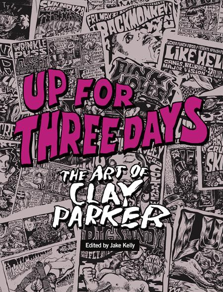 UP FOR THREE DAYS THE ART OF CLAY PARKER