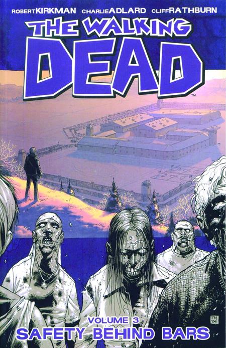 WALKING DEAD VOL. 3: SAFETY BEHIND BARS