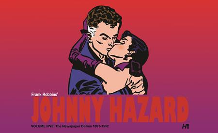 JOHNNY HAZARD VOL. 5: THE NEWSPAPER DAILIES (1951-1952)