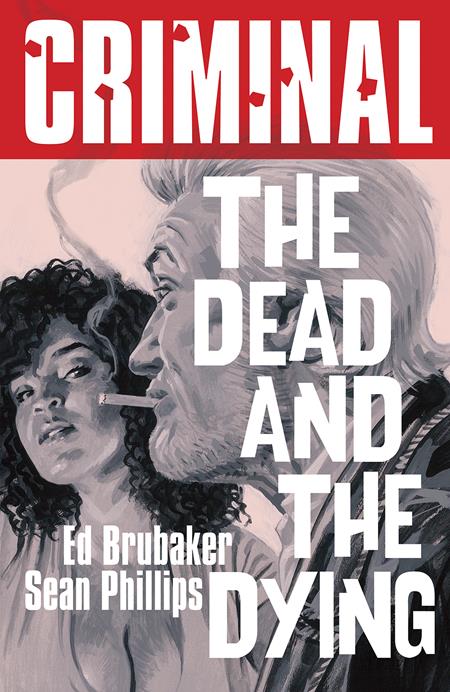CRIMINAL VOL. 3: THE DEAD AND THE DYING