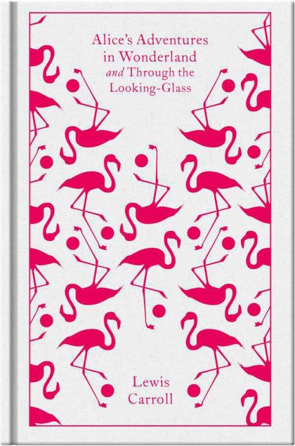 Alice's Adventures in Wonderland and Through the Looking-Glass