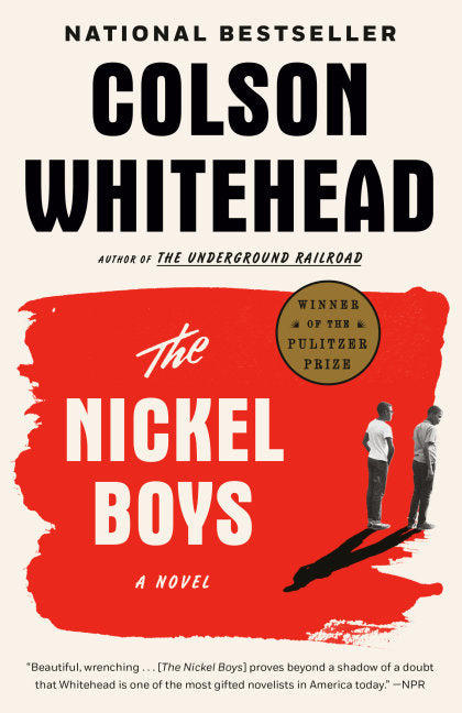 The Nickel Boys (Winner 2020 Pulitzer Prize for Fiction)