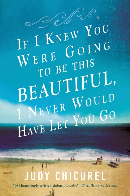 If I Knew You Were Going to Be This Beautiful, I Never Would Have Let You Go
