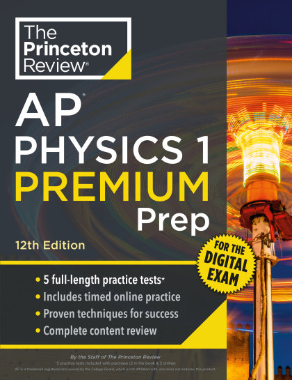 Princeton Review AP Physics 1 Premium Prep, 12th Edition