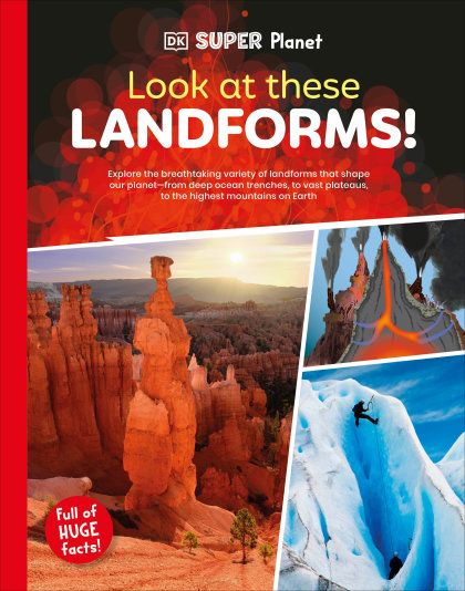 DK Super Planet Look at these Landforms!