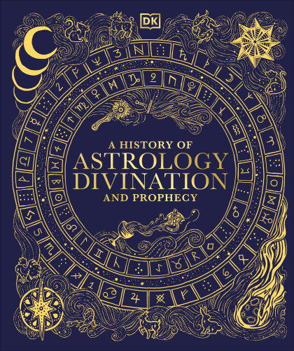 A History of Astrology, Divination and Prophecy