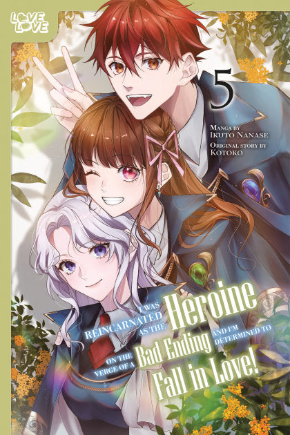 I Was Reincarnated as the Heroine on the Verge of a Bad Ending, and I'm Determined to Fall in Love!, Volume 5