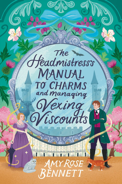 The Headmistress's Manual to Charms and Managing Vexing Viscounts