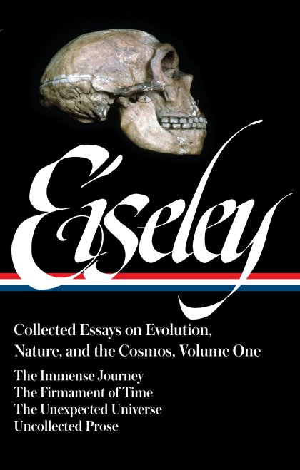 Loren Eiseley: Collected Essays on Evolution, Nature, and the Cosmos Vol. 1 (LOA#285)