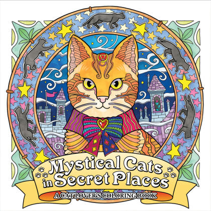 Mystical Cats in Secret Places: A Cat Lover's Coloring Book