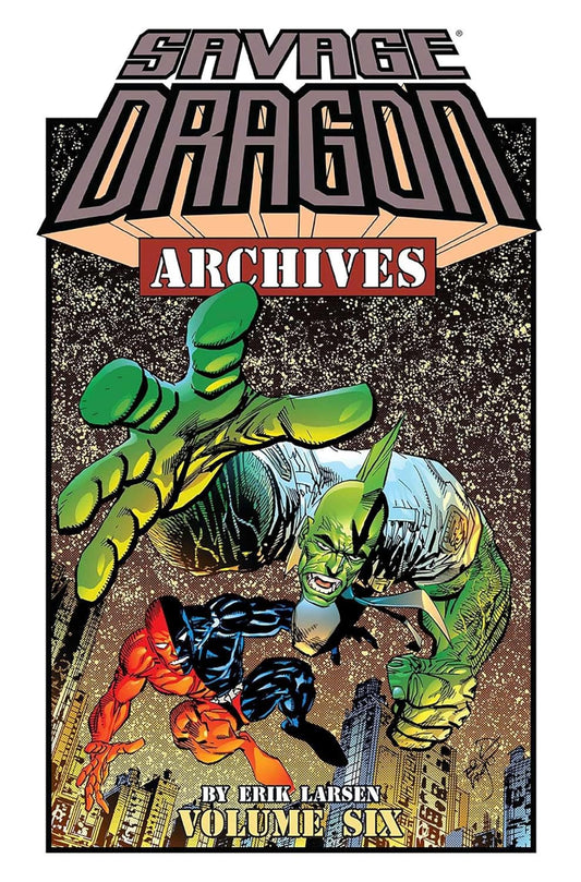 SAVAGE DRAGON ARCHIVES VOL. 6