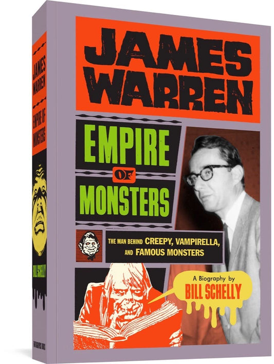 JAMES WARREN EMPIRE OF MONSTERS THE MAN BEHIND CREEPY VAMPIRELLA AND FAMOUS MONSTERS