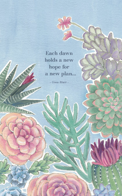 Write Now Journal: "Each dawn holds a new hope for a new plan." -Gina Blair