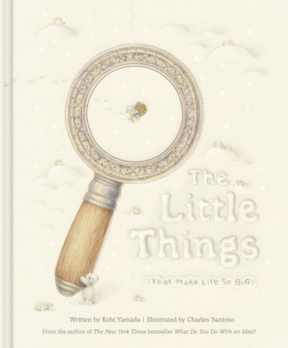 The Little Things (That Make Life So Big)