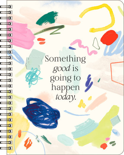 Spiral Notebook: Something Good Is Going to Happen Today.