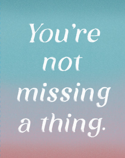 Love Muchly Greeting Cards: Get Well - You're not missing a thing. (Pack of 6)