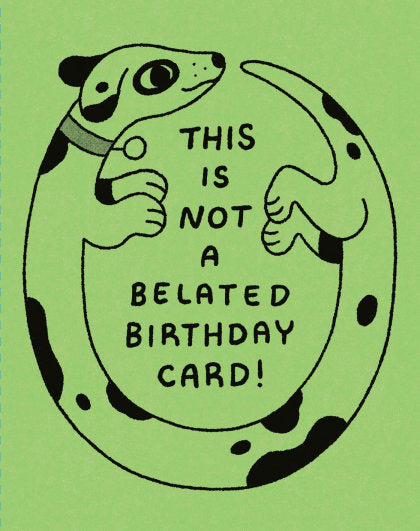 Humor Us Greeting Cards: Belated Birthday - This Is Not a Belated Birthday Card!(Pack of 6)