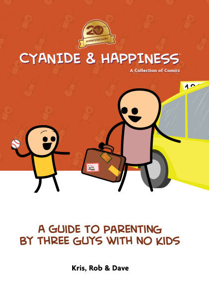 Cyanide & Happiness: A Guide to Parenting by Three Guys With No Kids
