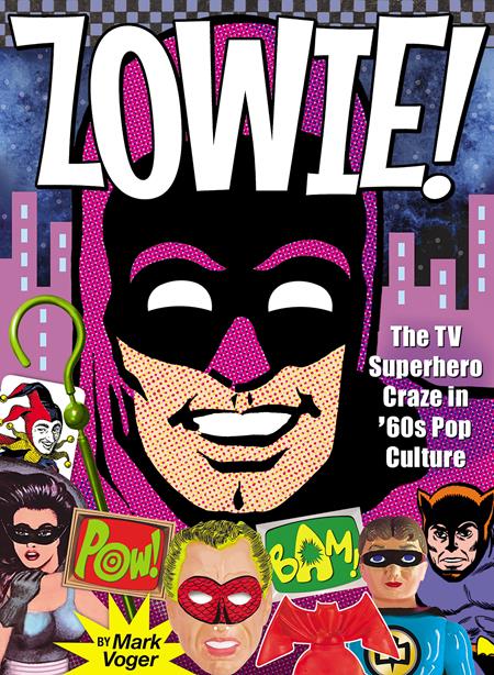 ZOWIE THE TV SUPERHERO CRAZE IN THE 60S POP CULTURE