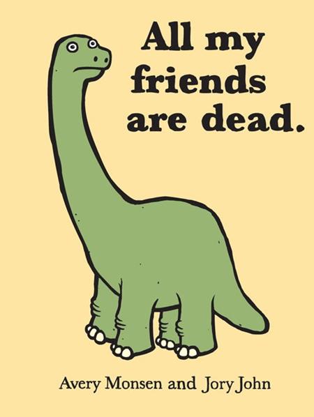 ALL MY FRIENDS ARE DEAD
