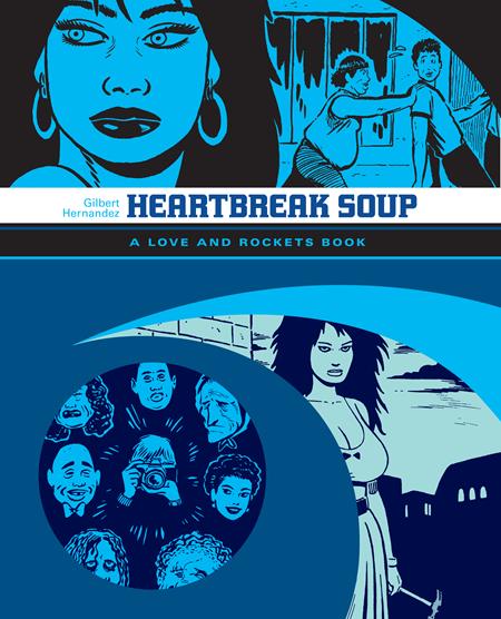 HEARTBREAK SOUP A LOVE AND ROCKETS BOOK