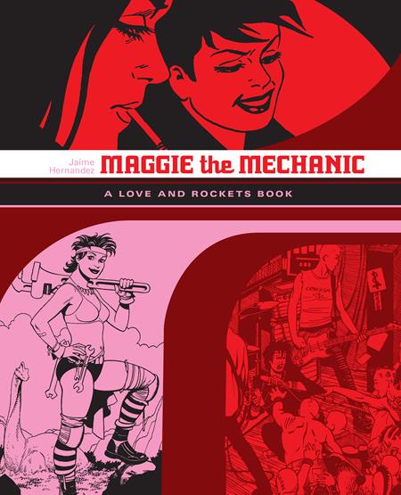 MAGGIE THE MECHANIC A LOVE AND ROCKETS BOOK