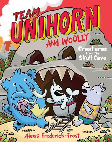 TEAM UNIHORN AND WOOLLY VOL. 4: CREATURES FROM THE SKULL CAVE
