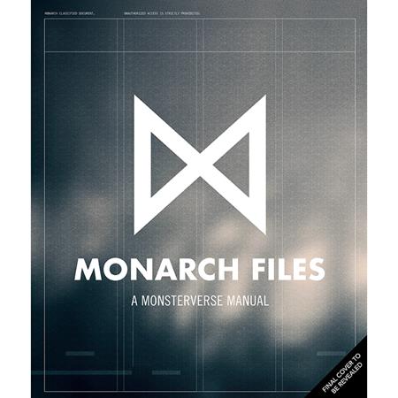 MONARCH FILES A MONSTERVERSE MANUAL